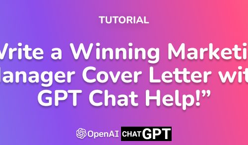 Write a Winning Marketing Manager Cover Letter with GPT Chat Help!