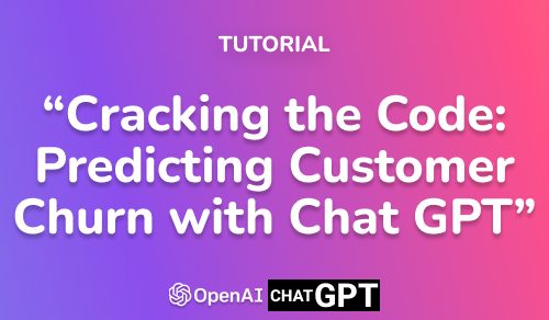 Cracking the Code: Predicting Customer Churn with Chat GPT