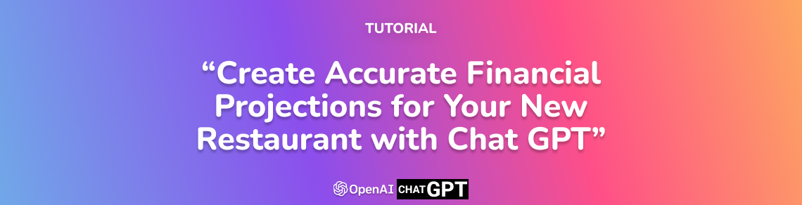 Create Accurate Financial Projections for Your New Restaurant with Chat GPT