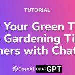 Grow Your Green Thumb Home Gardening Tips for Beginners with Chat GPT