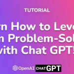 Learn How to Leverage Team Problem-Solving with Chat GPT!