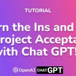 Learn the Ins and Outs of Project Acceptance with Chat GPT!
