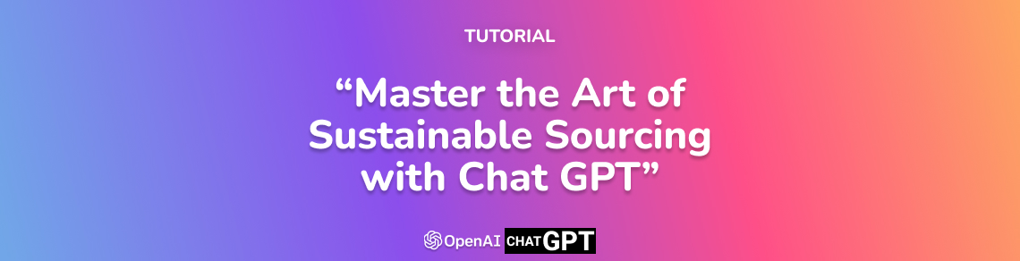 Master the Art of Sustainable Sourcing with Chat GPT