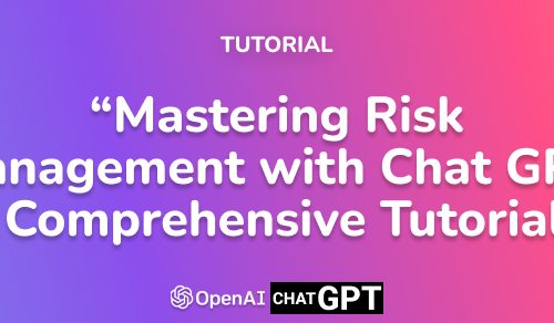 Mastering Risk Management with Chat GPT: A Comprehensive Tutorial!