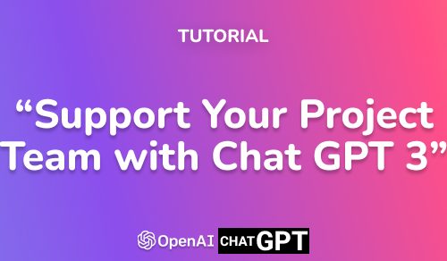 Support Your Project Team with Chat GPT 3