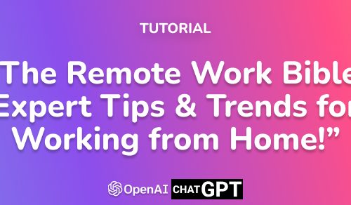 The Remote Work Bible: Expert Tips & Trends for Working from Home!