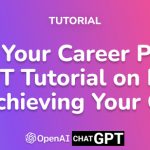 Unlock Your Career Potential: A Chat GPT Tutorial on Identifying and Achieving Your Goals